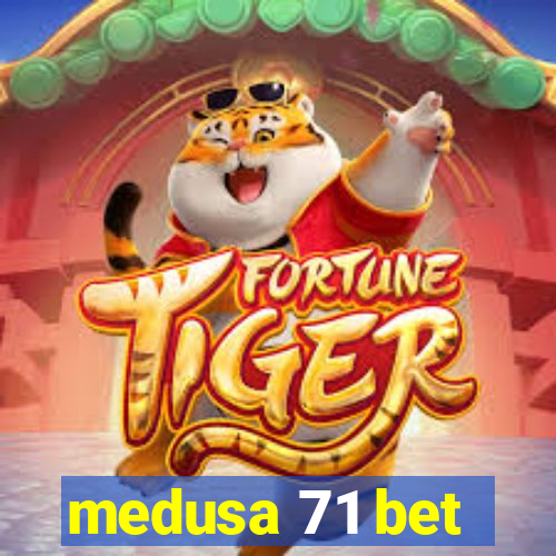 medusa 71 bet